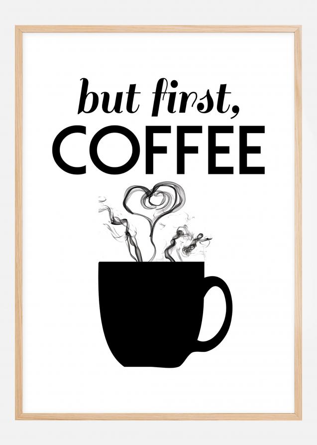 But first coffee - Preto Póster