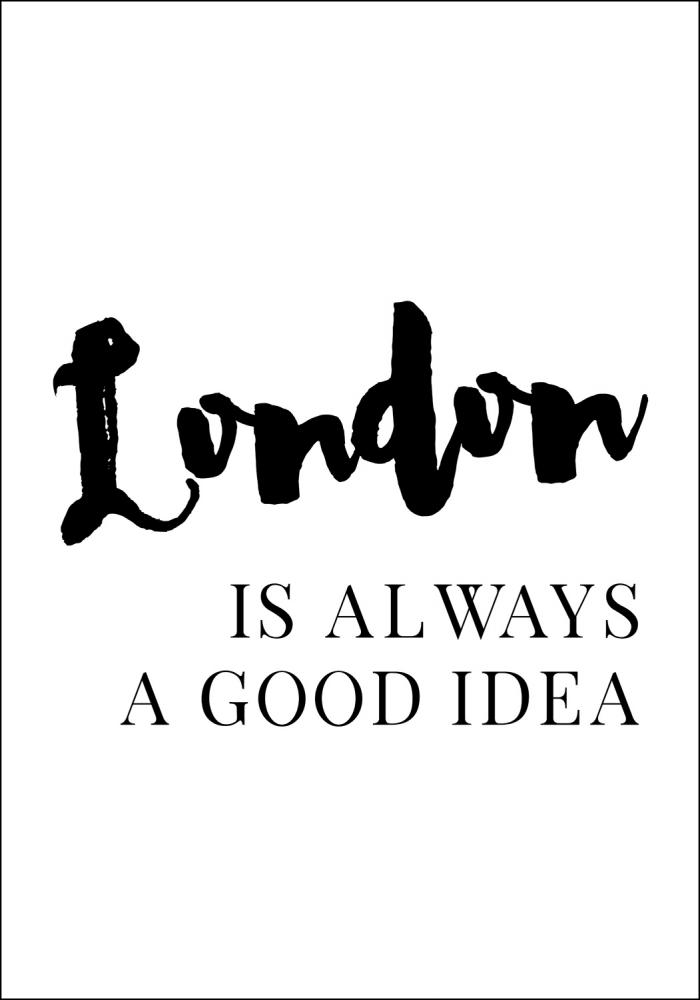 London is always good Pster