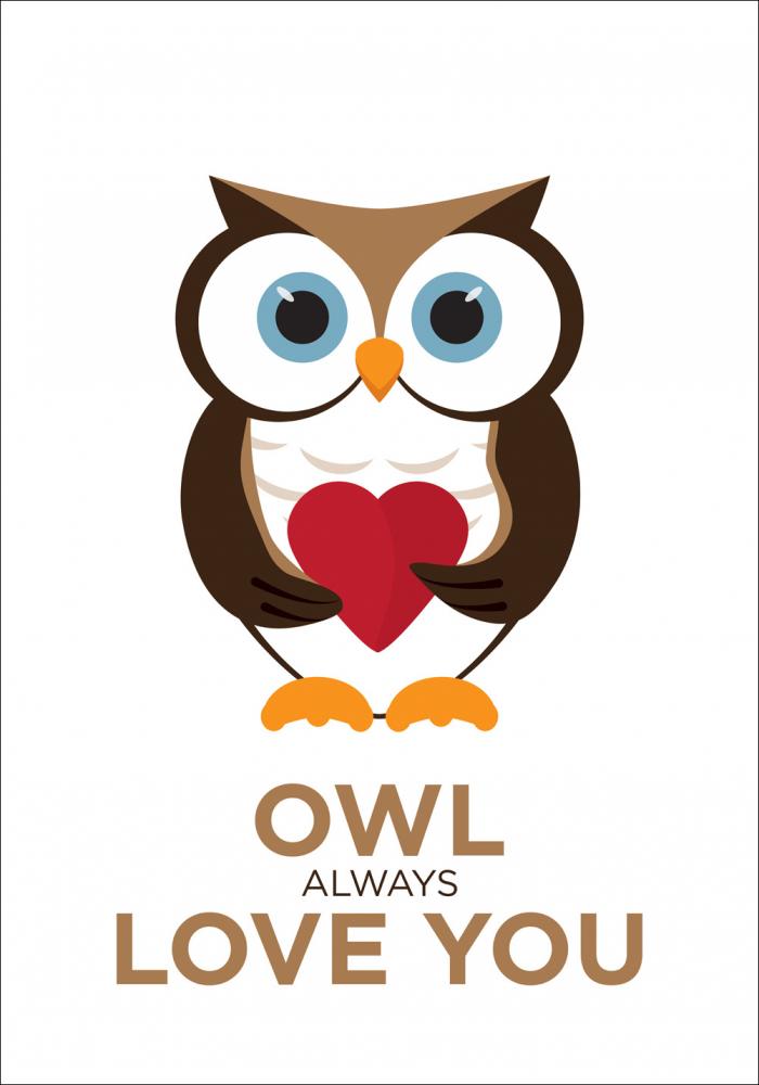 Owl Always Love you - Castanho-preto Pster