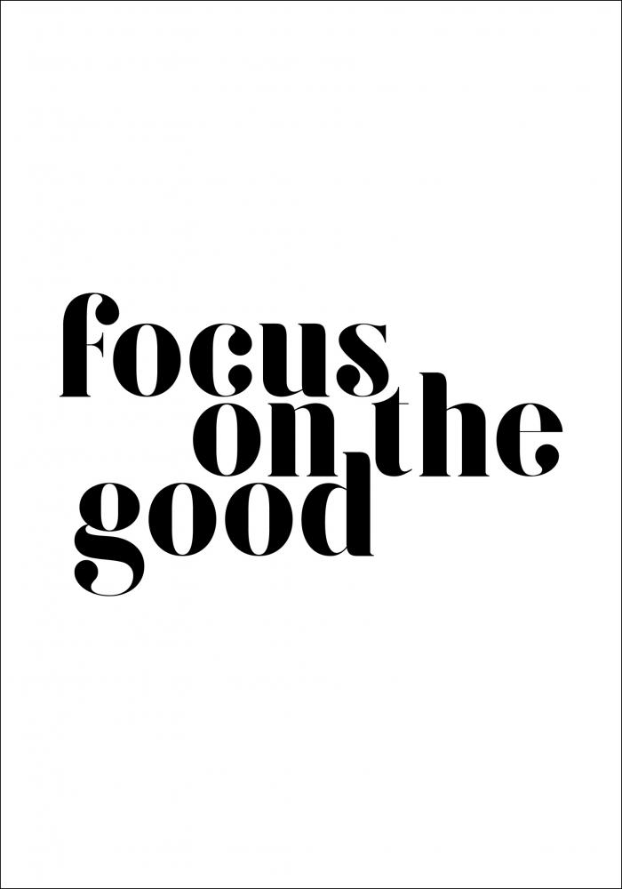 Focus on the good Pster
