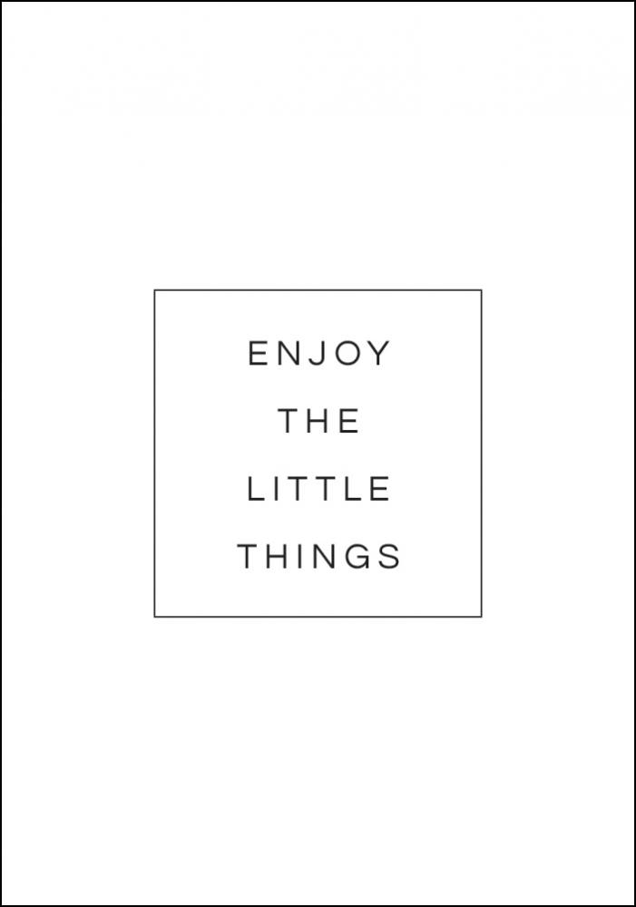 Enjoy the little things Pster