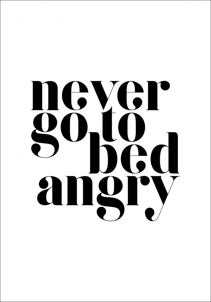 Never go to bed angry Pster