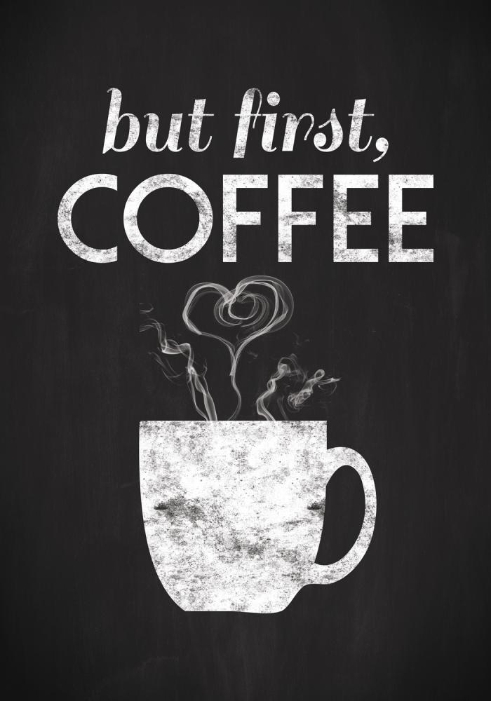 But first coffee - Pintado em preto Pster