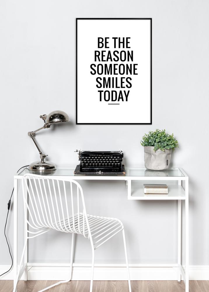 Be the reason someone smiles today Pster