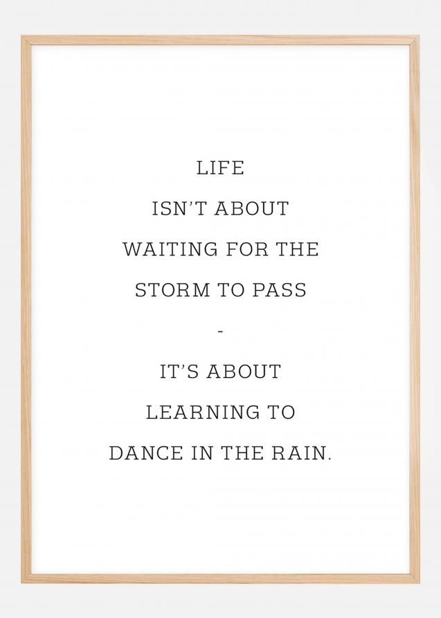 Life isn't about waiting for the Storm to pass Póster