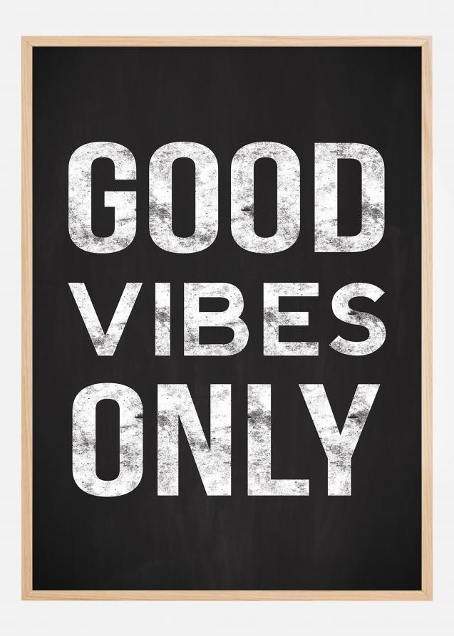Good vibes only - Preto Póster