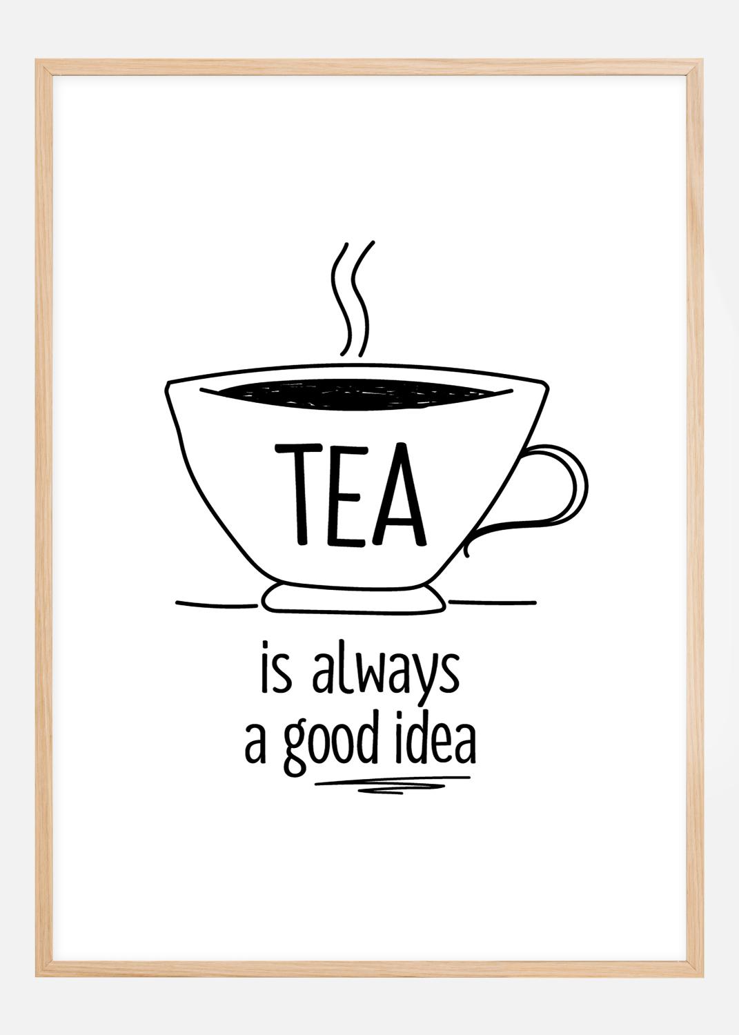 Product Image for Tea is always a good idea Póster (21x29.7 cm (A4))