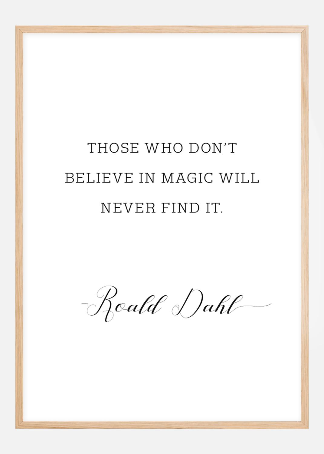 Product Image for Those who don't believe in magic will never find it Póster (21x29.7 cm (A4))