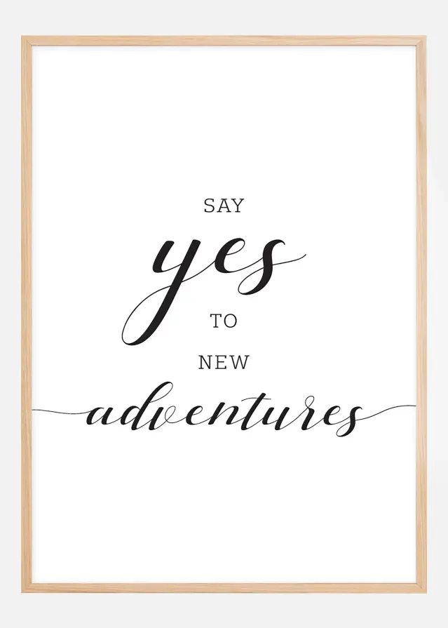 Say yes to new adventures Póster